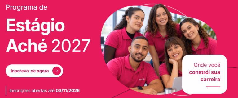 Aché abre inscrições para o Programa de Estágio 2027